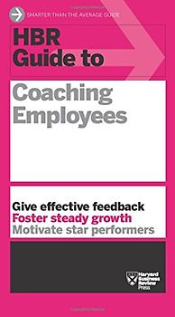 HBR Guide to Coaching Employees (Harvard Business Review Guides) - Harvard Business Review
