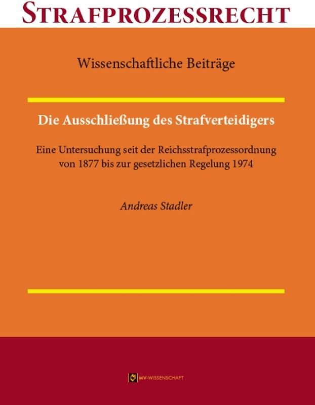 Die Ausschließung des Strafverteidigers