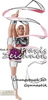 Praxis Zeichnen - Übungsbuch 20: Gymnastik