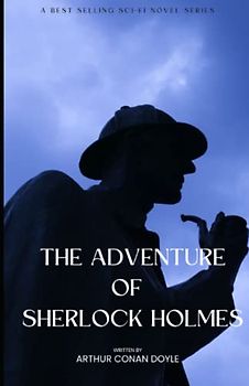 The Adventure Of Sherlock Holmes: By Arthur Conan Doyle