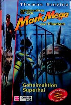 Geheimauftrag für dich, Mark Mega und Phantom / Geheimaktion Superhai