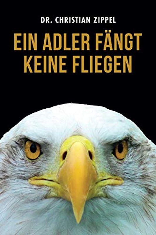 Ein Adler fängt keine Fliegen