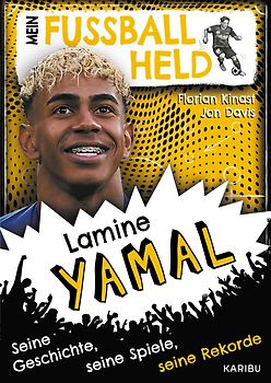 Mein Fußballheld Lamine Yamal – Seine Geschichte, seine Spiele, seine Rekorde