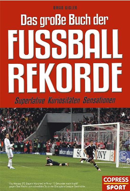 Das große Buch der Fußball-Rekorde. Superlative, Kuriositäten, Sensationen