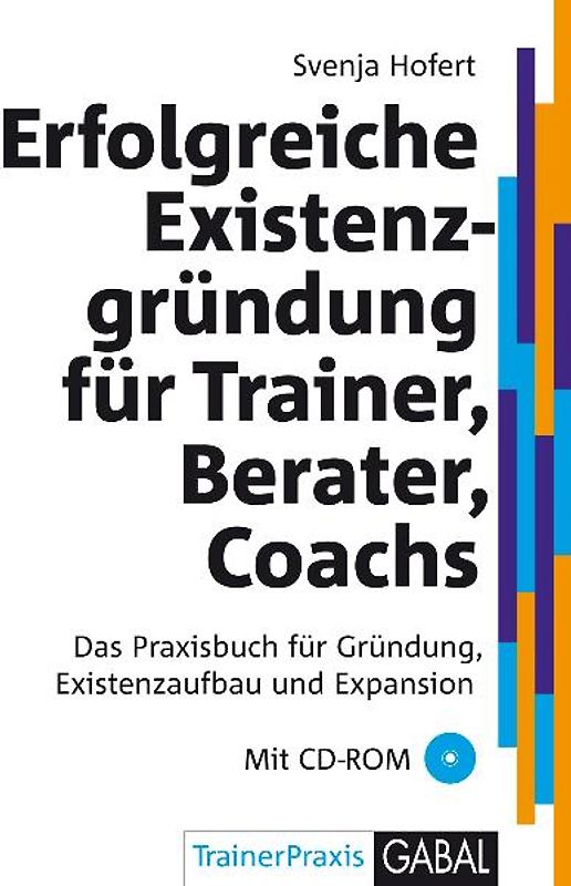 Erfolgreiche Existenzgründung für Trainer, Berater, Coachs