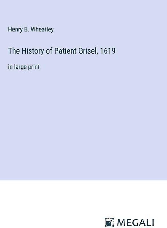 The History of Patient Grisel, 1619