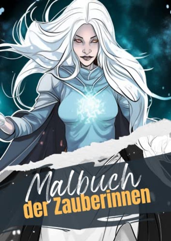 Malbuch der Zauberinnen: Zauberhafte Magie - Das Malbuch der geheimnisvollen Magierinnen