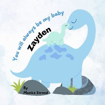 You Will Always Be My Baby Zayden