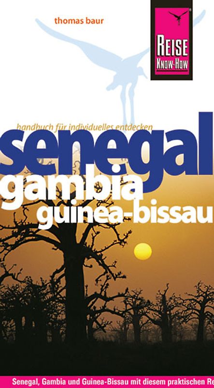 Reise Know-How Senegal, Gambia und Guinea-Bissau. Reiseführer für individuelles Entdecken