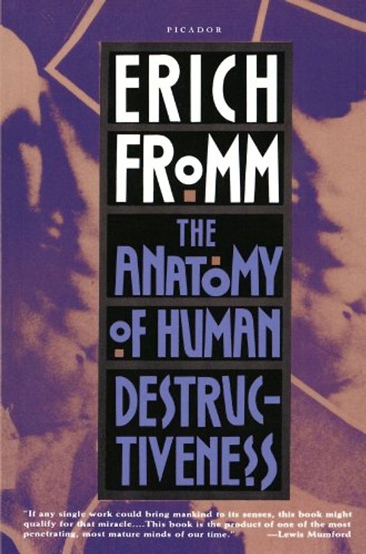 The Anatomy of Human Destructiveness - Fromm, Erich