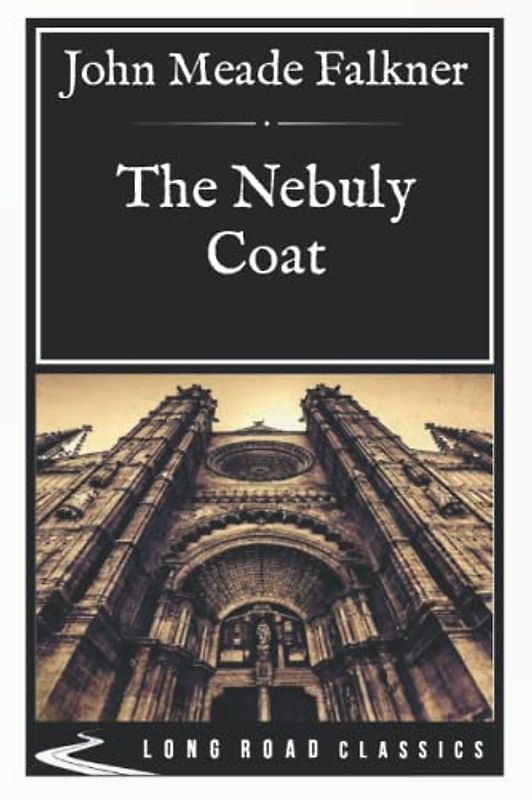 The Nebuly Coat: Long Road Classics Collection - Complete Text