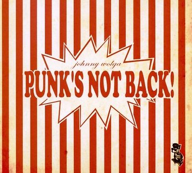Johnny Wolga - Punks Not Back