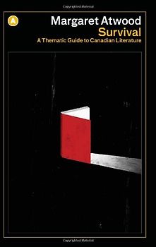 Survival: A Thematic Guide to Canadian Literature (A List) - Atwood, Margaret