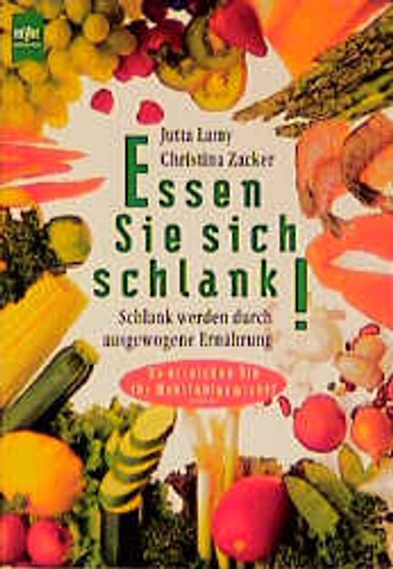 Essen Sie sich schlank!. Schlank werden durch ausgewogene Ernährung