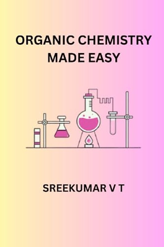 Organic Chemistry Made Easy