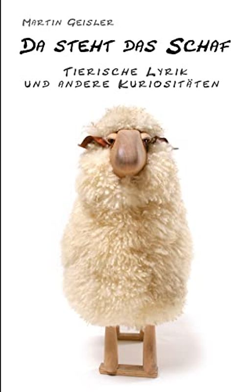 Da steht das Schaf: Tierische Lyrik und andere Kuriositäten