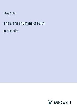 Trials and Triumphs of Faith