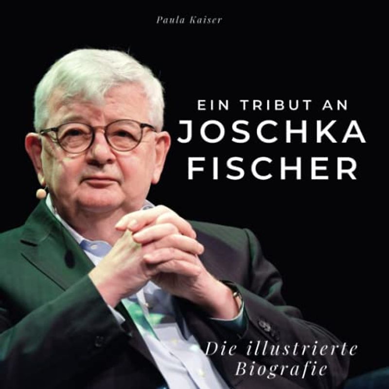 Ein Tribut an Joschka Fischer: Die illustrierte Biografie