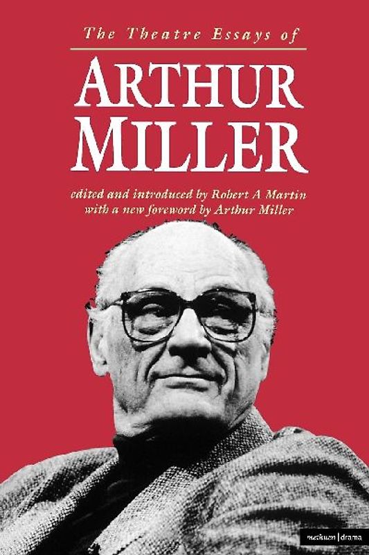 The Theatre Essays of Arthur Miller