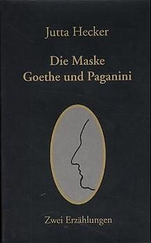 Die Maske / Goethe und Paganini