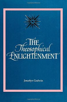 The Theosophical Enlightenment (S U N Y Series in Western Esoteric Traditions) (Suny Series, Western Esoteric Traditions) - Godwin, Joscelyn