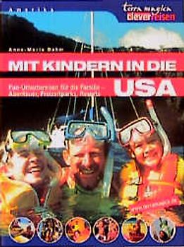 Mit Kindern in die USA. Fun-Urlaubsreisen für die Familie: Abenteuer, Freizeitparks, Resorts