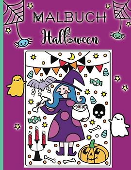 Malbuch ab 6 Jahren - Halloween Ausmalbuch für Jungen und Mädchen mit 30 ganzseitigen Motiven zum Ausmalen: Tolle Beschäftigung im Herbst und schönes ... (Herbstzauber und Halloween Gruselspaß)