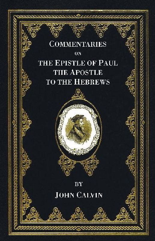 Commentaries on the Epistle of Paul the Apostle to the Hebrews