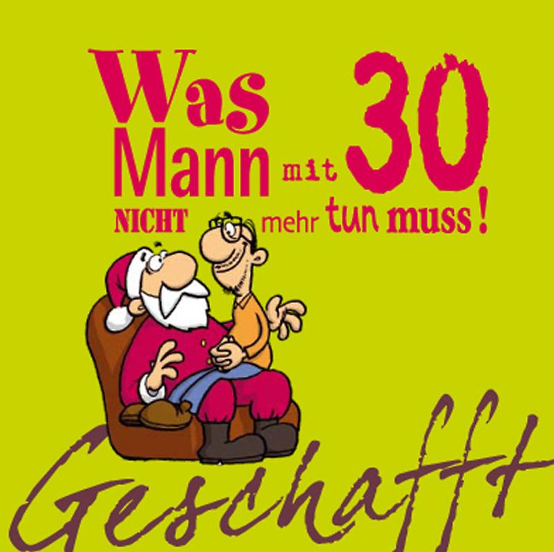 Geschafft: Was Mann mit 30 nicht mehr tun muss!