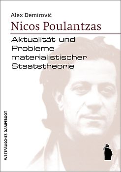 Nicos Poulantzas - Aktualität und Probleme materialistischer Staatstheorie