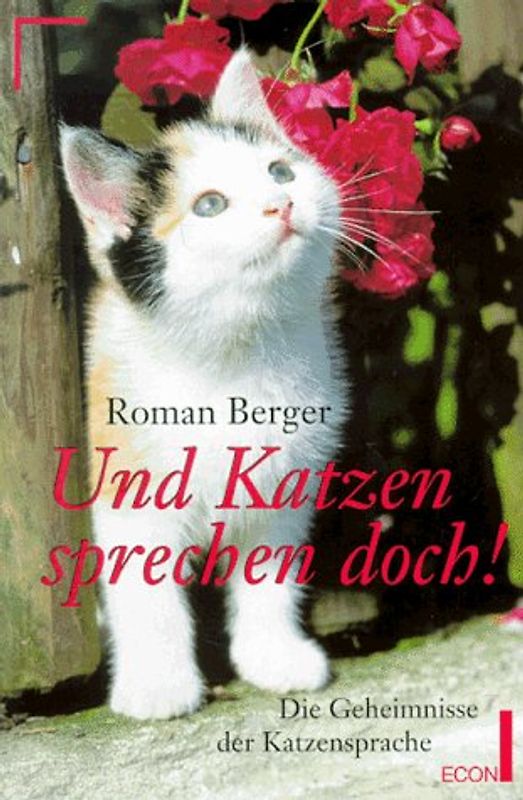 Und Katzen sprechen doch!. Eine Einführung in die Katzensprache