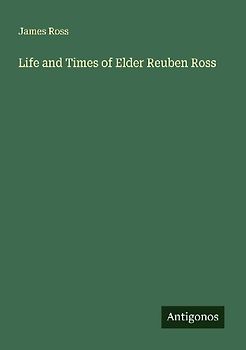 Life and Times of Elder Reuben Ross