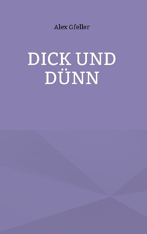 Dick und Dünn