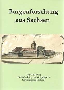 Burgenforschung aus Sachsen / Burgenforschung aus Sachsen 28 (2015/2016)