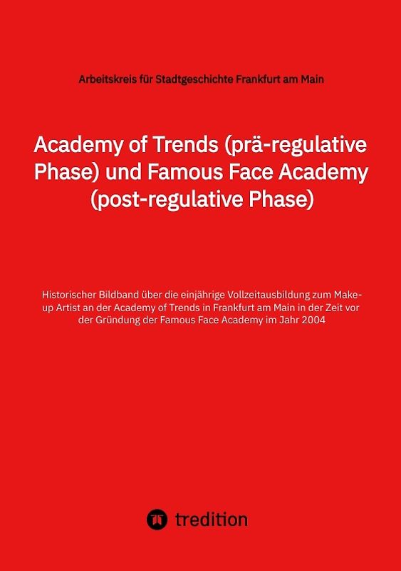 Academy of Trends (prä-regulative Phase) und Famous Face Academy (post-regulative Phase)
