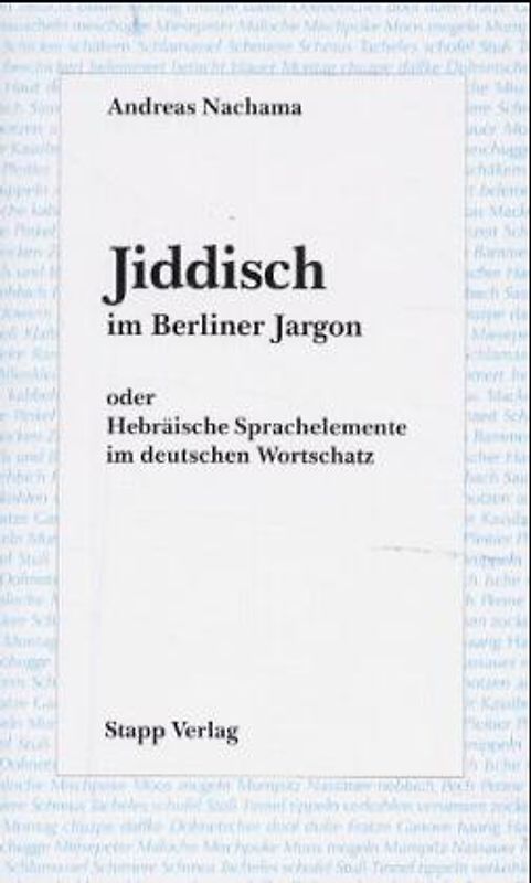 Jiddisch im Berliner Jargon. Oder Hebräische Sprachelemente im deutschen Wortschatz