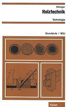 Holztechnik -  Technologie