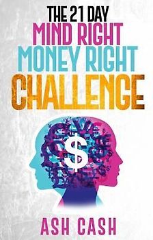 The 21 Day Mind Right Money Right Challenge