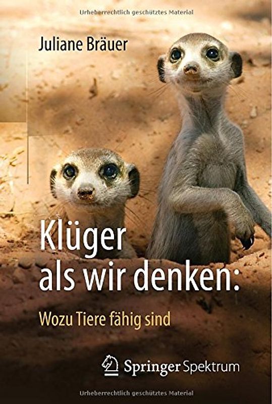 Klüger als wir denken: Wozu Tiere fähig sind