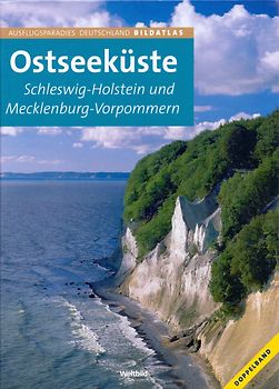 Ausflugparadies Deutschland: Ostseeküste - Schleswig - Holstein und Mecklenburg - Vorpommern