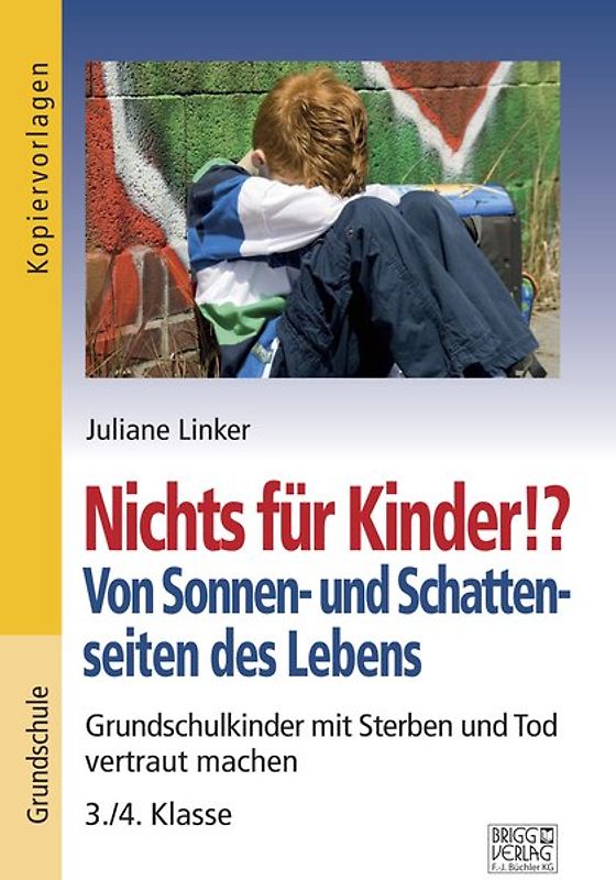 Nichts für Kinder!? Von Sonnen- und Schattenseiten des Lebens