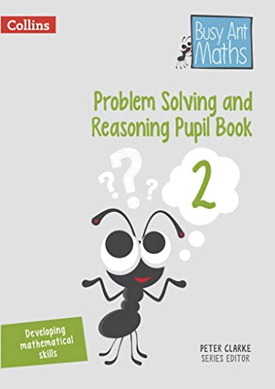 Problem Solving and Reasoning Pupil Book 2 (Busy Ant Maths)