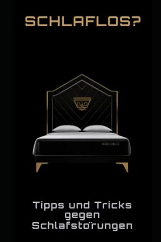 Schlaflos?: Tipps und Tricks gegen Schlafstörungen: Tipps und Tricks gegen Schlafstörungen