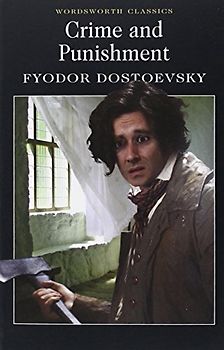 Crime and Punishment (Wordsworth Classics) - Fyodor M. Dostoevsky