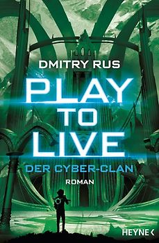 Play to Live - Der Cyber-Clan