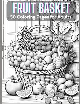 FRUIT BASKET 50 Coloring Pages for Adults