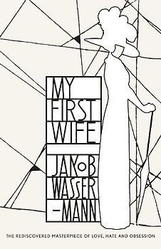My First Wife - Jakob Wassermann