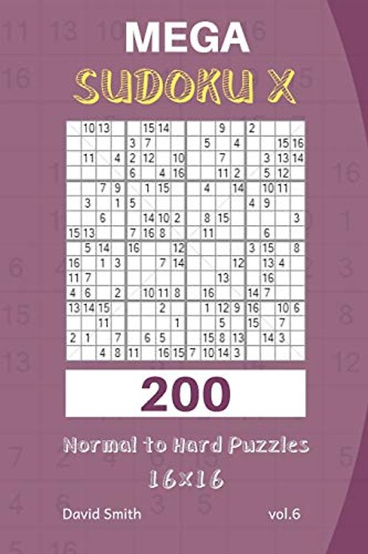Mega Sudoku X - 200 Normal to Hard Puzzles 16x16 vol.6