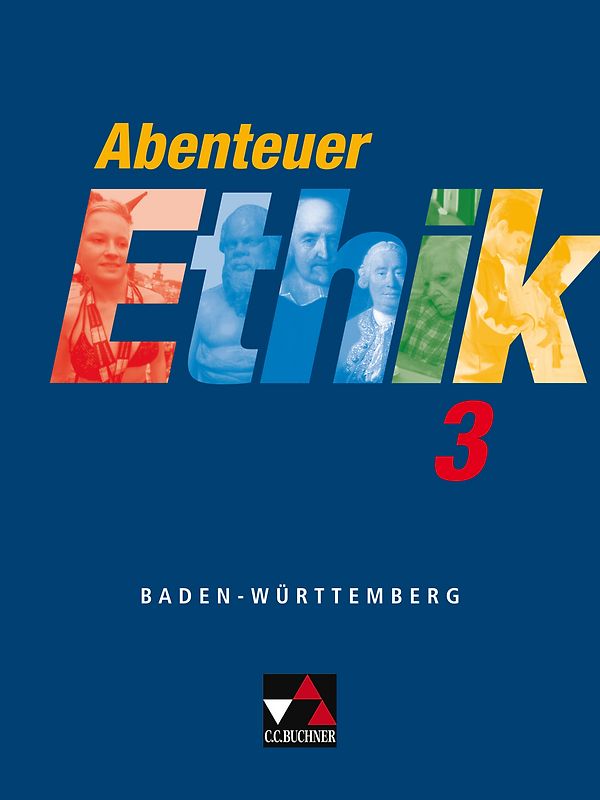 Abenteuer Ethik. Unterrichtswerk für Ethik an Gymnasien in Baden-Württemberg / Abenteuer Ethik BW 3