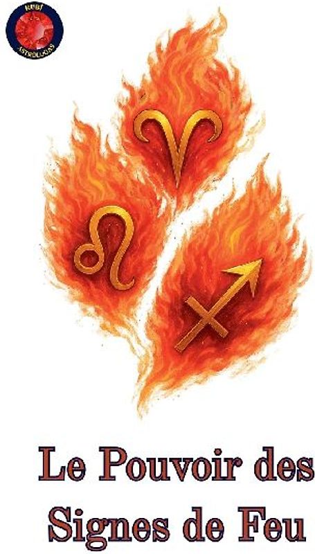 Le Pouvoir des Signes de Feu